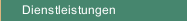 Dienstleistungen